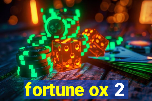 fortune ox 2